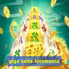 giga sena lotomania